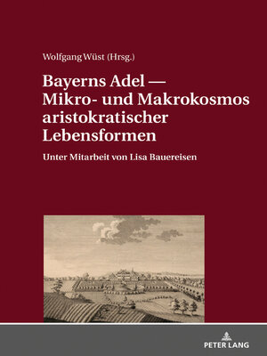 cover image of Bayerns Adel ― Mikro- und Makrokosmos aristokratischer Lebensformen